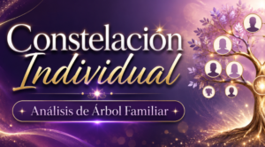 CONSTELACIÓN INDIVIDUAL | ANÁLISIS DE ÁRBOL FAMILIAR